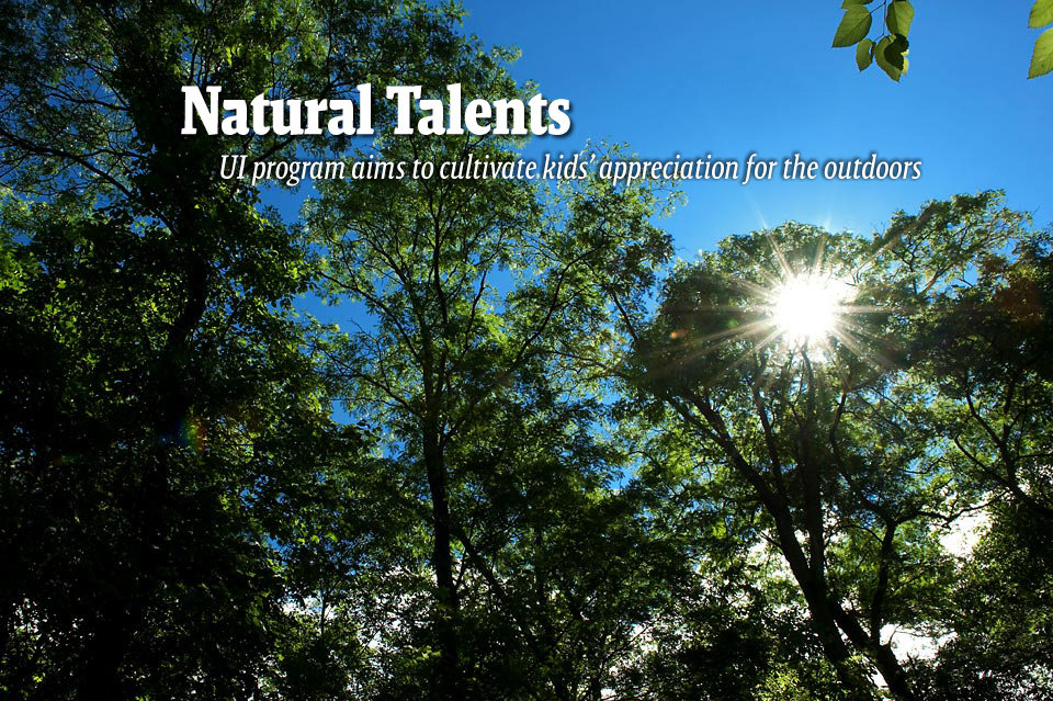 Natural Talents--UI program aims to cultivate kids’ appreciation for the outdoors 