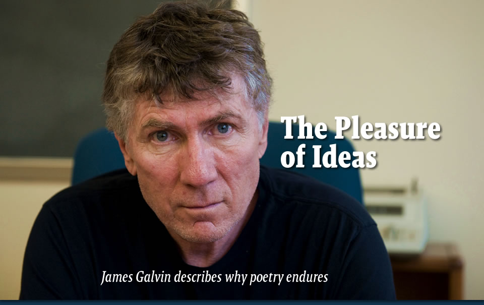 The Pleasure of Ideas - James Galvin describes why poetry endures