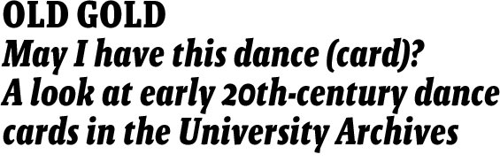 OLD GOLD--May I have this dance (card)?: A look at early 20th-century dance cards in the University Archives
