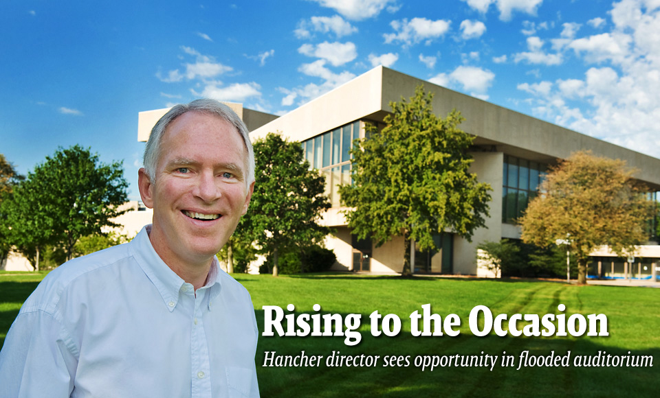 Rising to the Occasion--Hancher director sees opportunity in flooded auditorium 