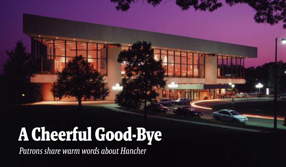 A Cheerful Good-Bye--Patrons share warm words about Hancher 