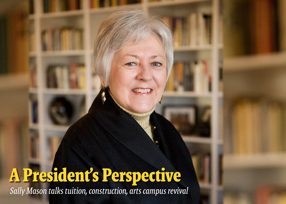 A President’s Perspective--Sally Mason talks tuition, construction, arts campus revival