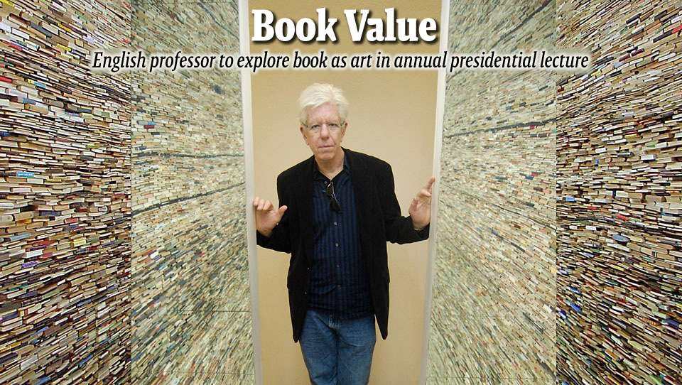 Book Value--English professor to explore book as art in annual presidential lecture 