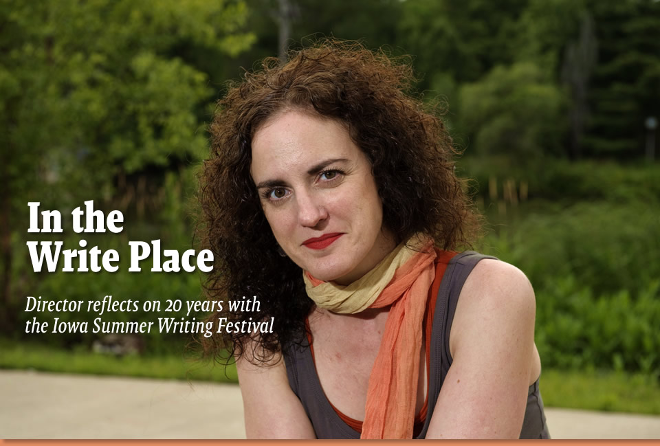 In the Write Place Director reflects on 20 years with the Iowa Summer Writing Festival