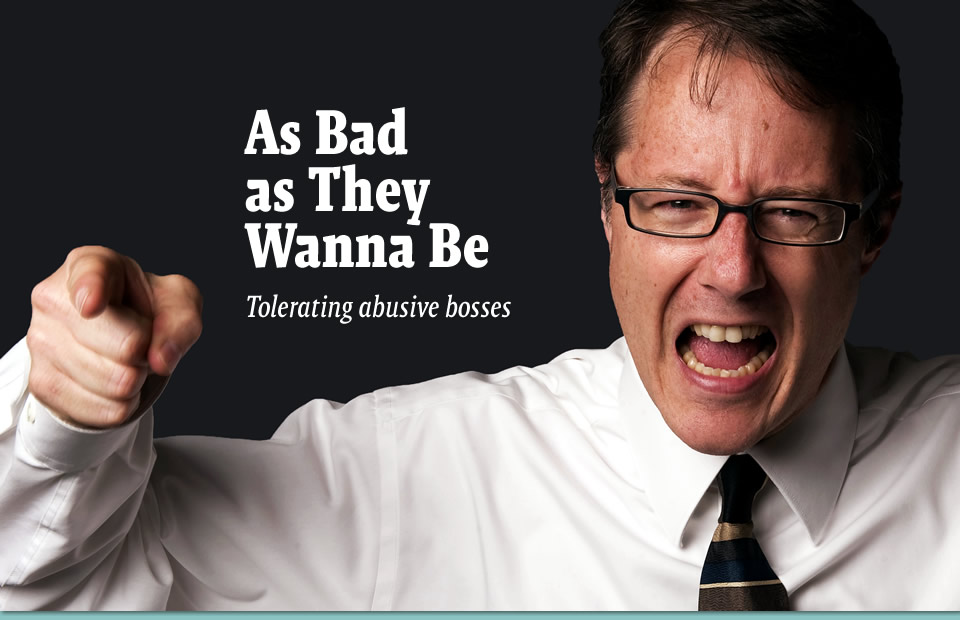 As Bad  as They  Wanna Be - Tolerating abusive bosses