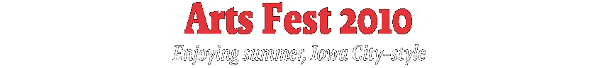 ArtsFest 2010 - Enjoying summer, Iowa City–style