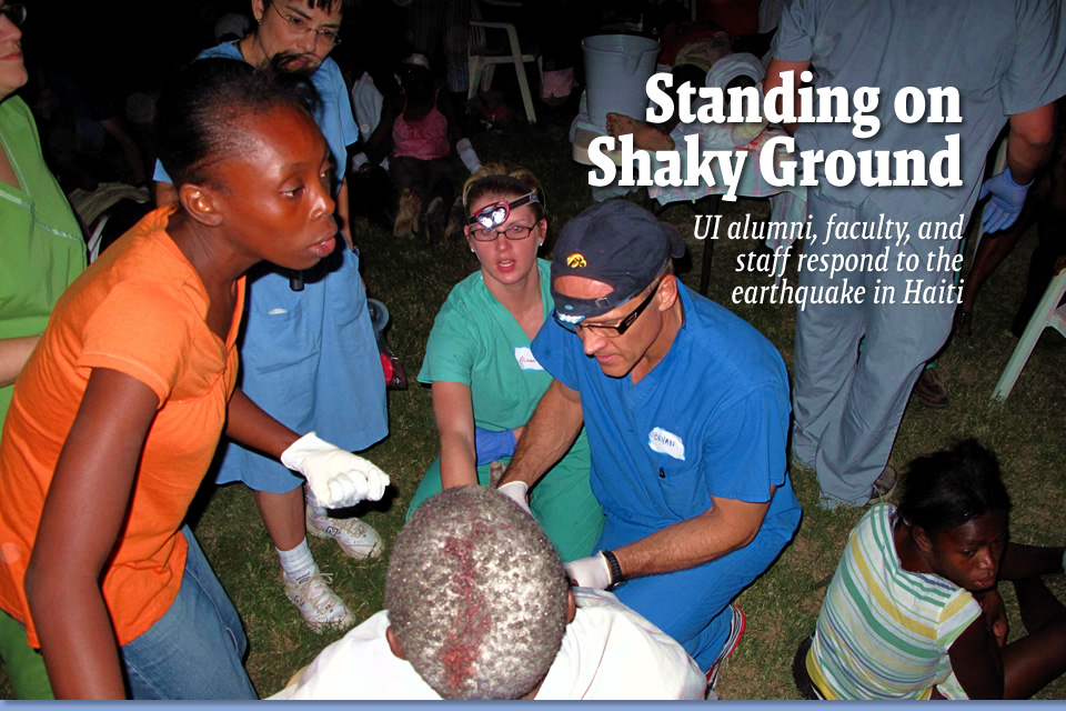 Standing on  Shaky Ground - UI alumni, faculty, and  staff respond to the  earthquake in Haiti