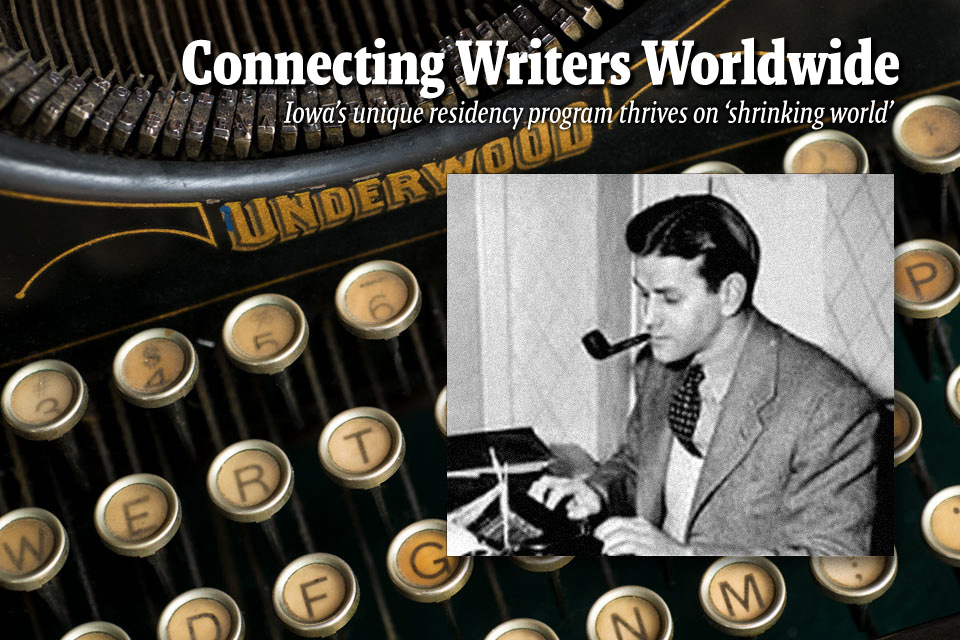 Connecting Writers Worldwide--Iowa’s unique residency program thrives on ‘shrinking world’ 