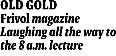 OLD GOLD--Frivol magazine Laughing all the way to the 8 a.m. lecture
