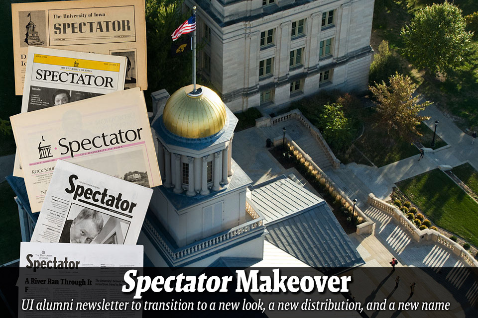 Spectator Makeover--UI alumni newsletter to transition to a new look, a new distribution, and a new name 