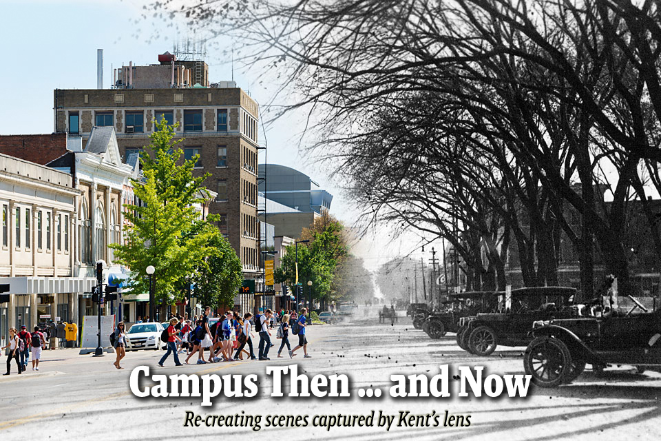 Campus Then … and Now Re-creating scenes captured by Kent’s lens 